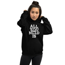 將圖片載入圖庫檢視器 All You Need Hoodie